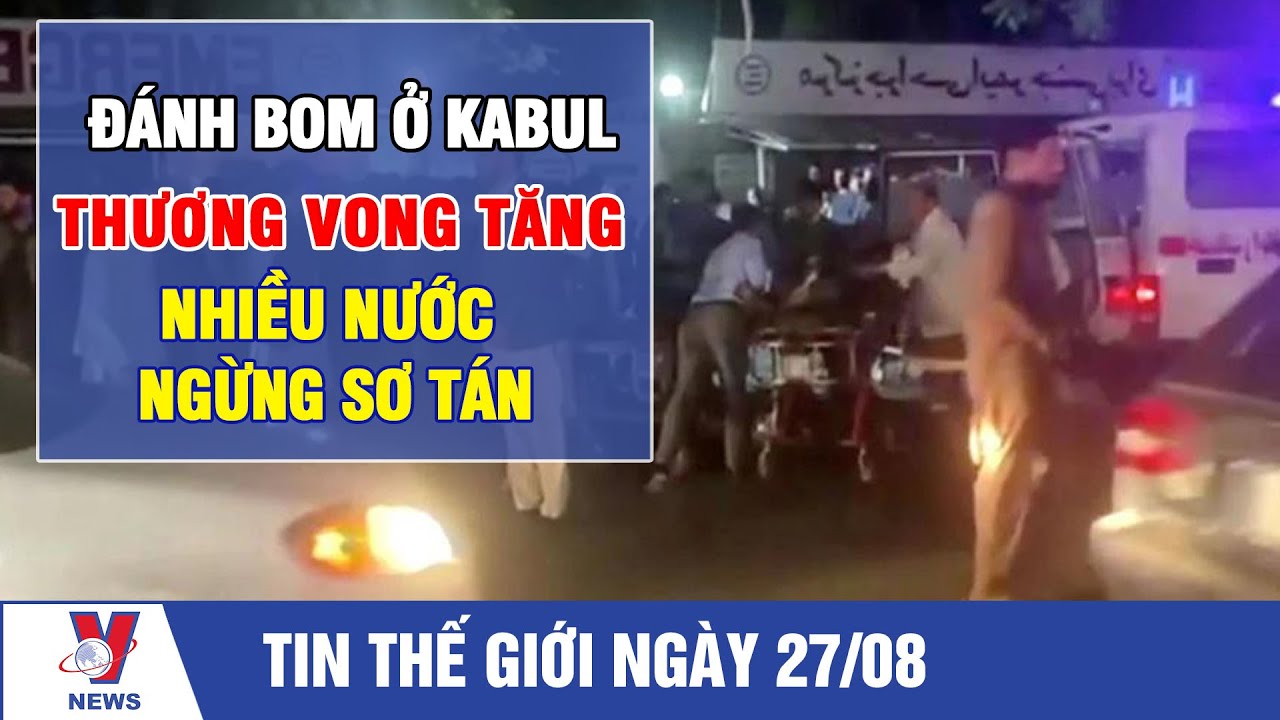 Vụ đánh bom Kabul: Số thiệt mạng tăng lên hơn 90, gồm 28 tay súng Taliban, nhiều nước ngừng sơ tán