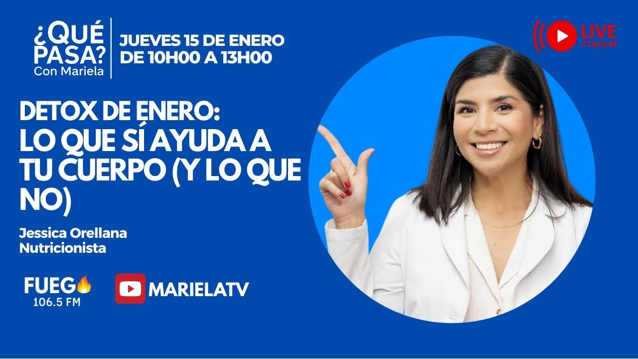 ¿Qué Pasa? con Mariela: Detox de enero: lo que sí ayuda a tu cuerpo (y lo que no)