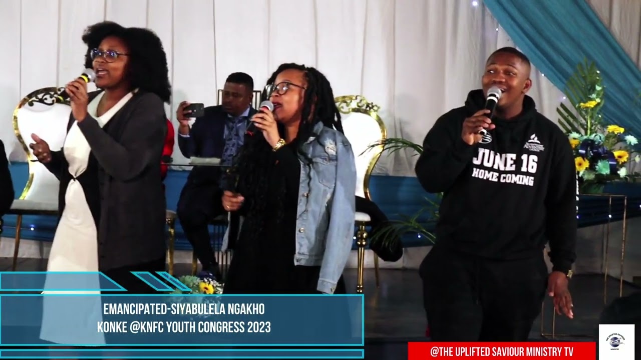 Emancipated-Siyabulela ngakho konke @KNFC youth congress 2023