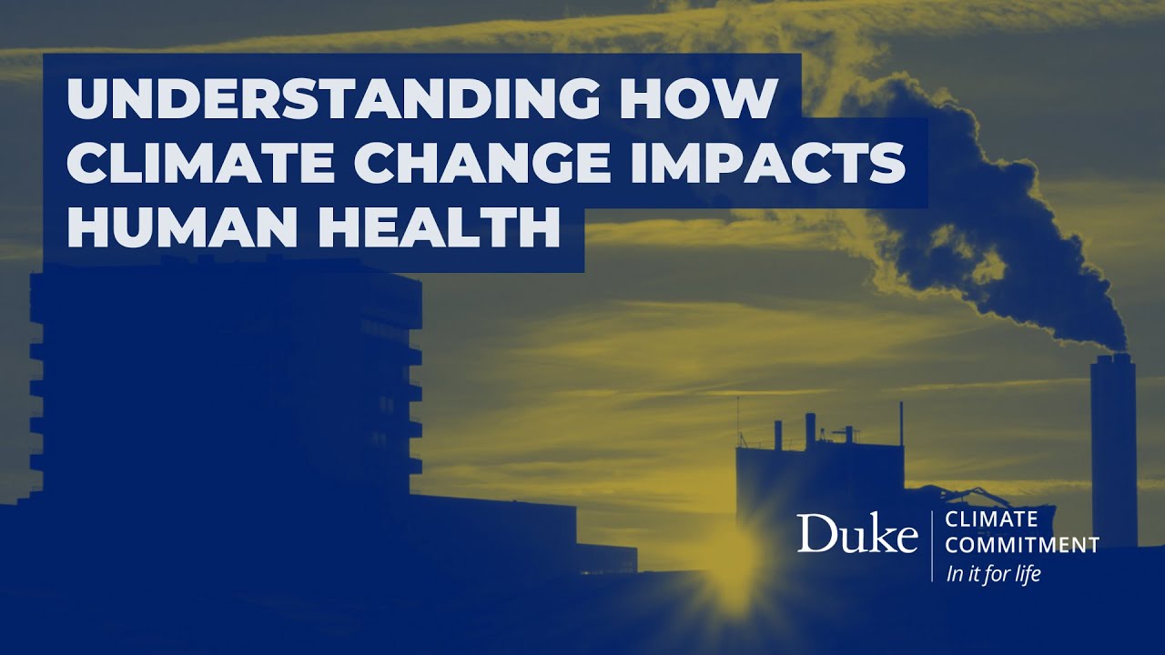 Understanding How Climate Change Impacts Human Health