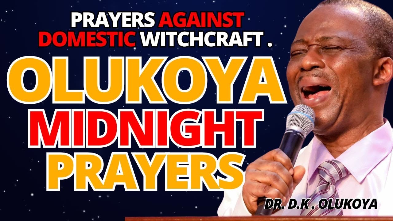 7th November Midnight -Prayer Against Domestic Witchcraft. MIDNIGHT OLUKOYA PRAYERS #mfm