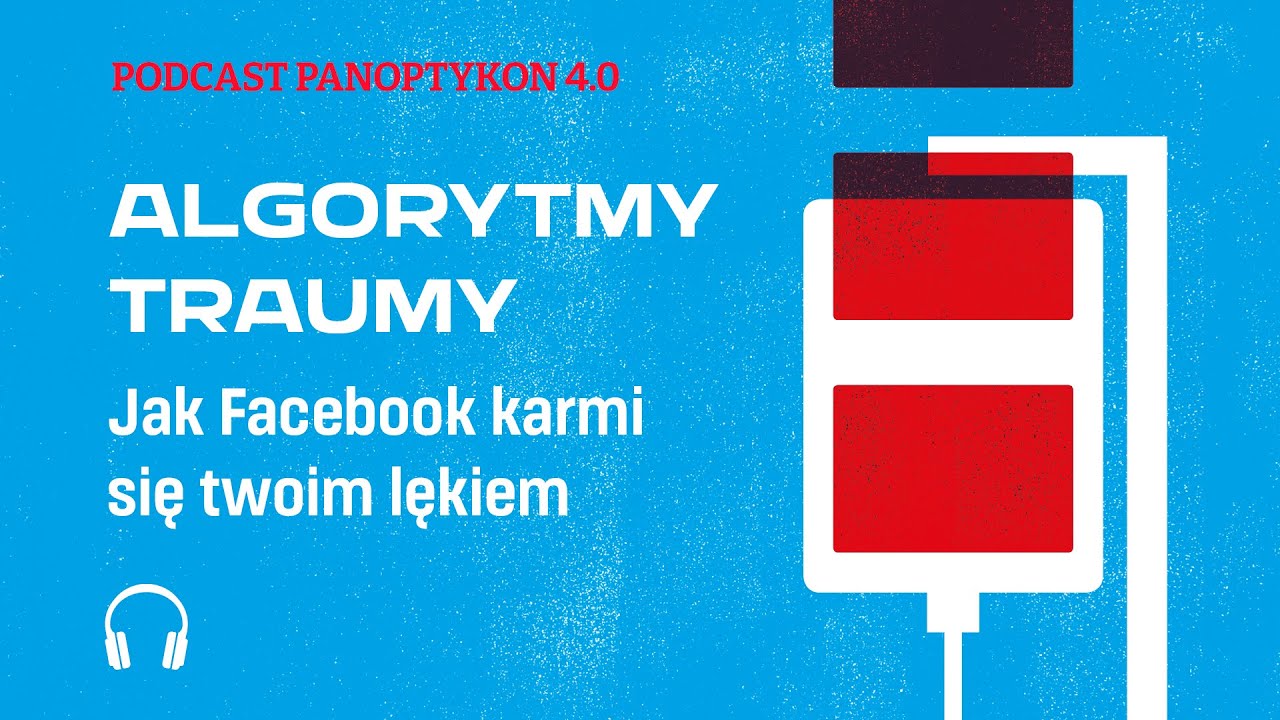 Badanie Fundacji Panoptykon – Algorytmy Traumy 2