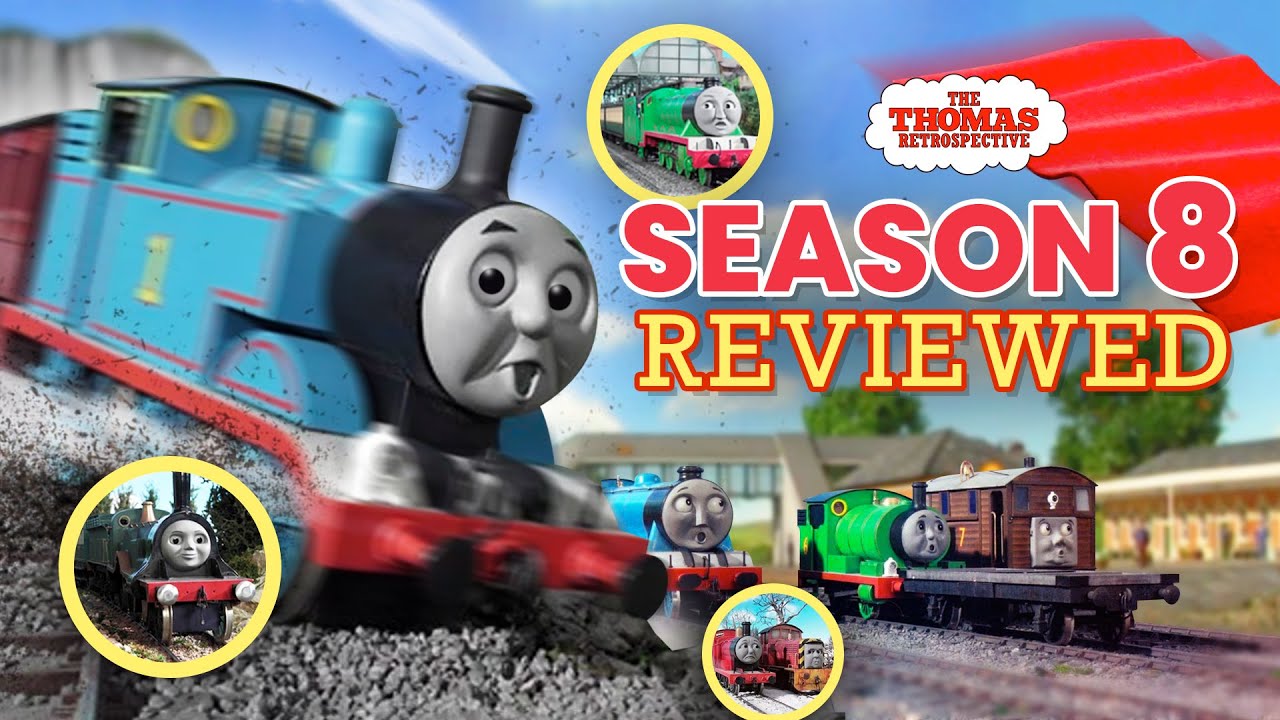 Thomas & Friends: Season 8 (2004) in Retrospect &mdash; The Thomas Retrospective