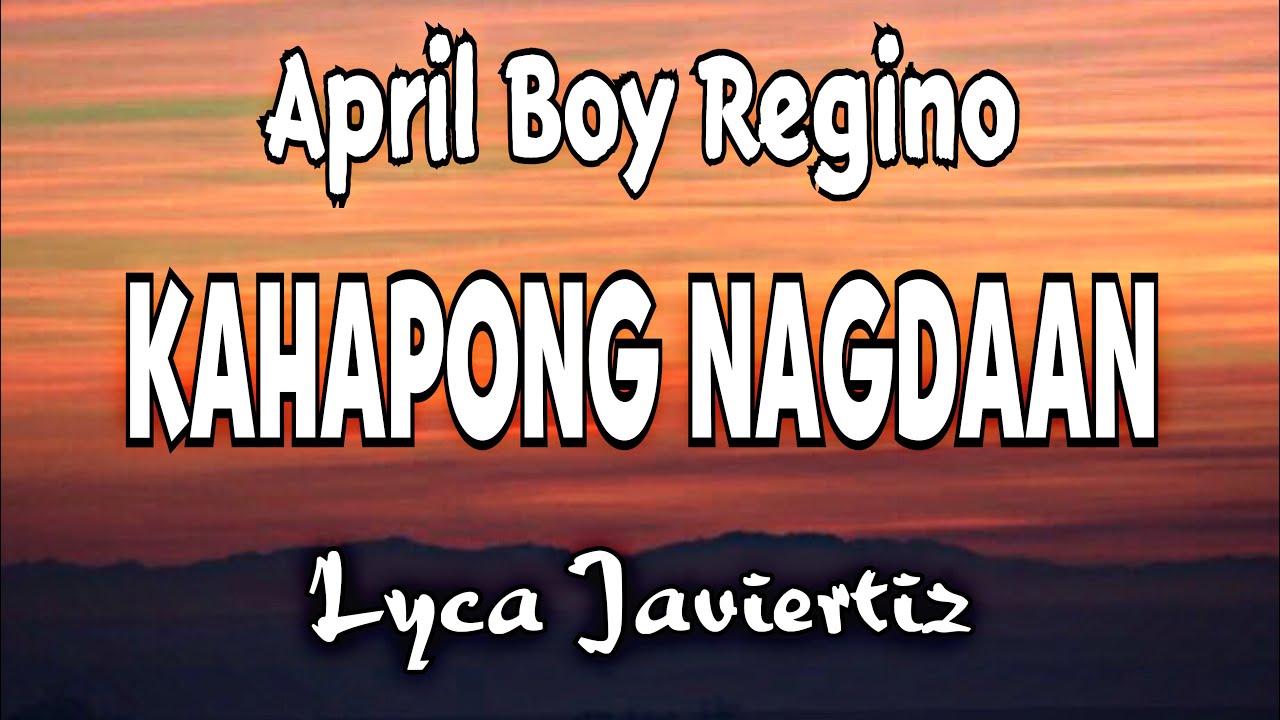 Kahapong Nagdaan - April Boy Regino | Lyca Javiertiz | Lyrics