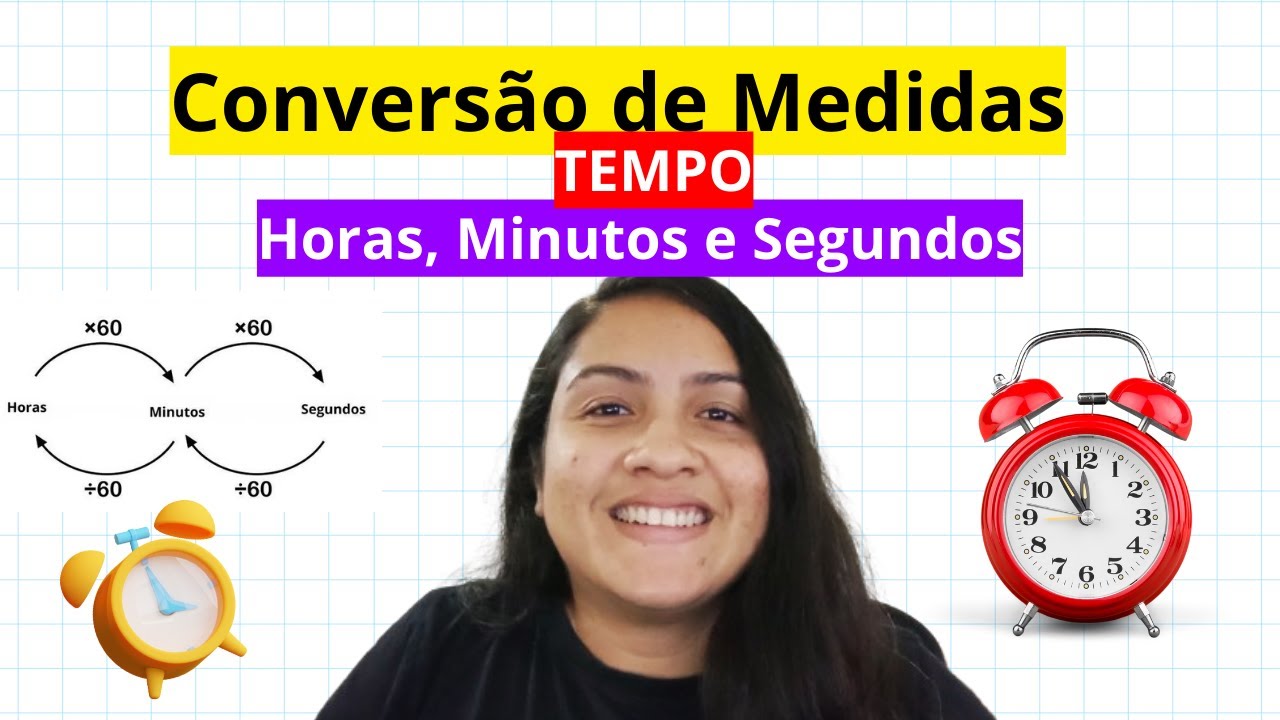 🤯HORAS, MINUTOS E SEGUNDOS✅ - CONVERSÃO DE MEDIDAS DE TEMPO - AULA 24