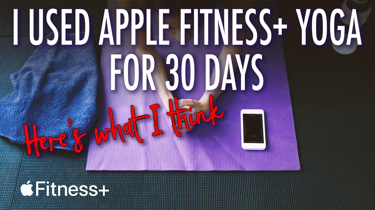30 Days of Yoga: My Apple Fitness+ Journey Revealed
