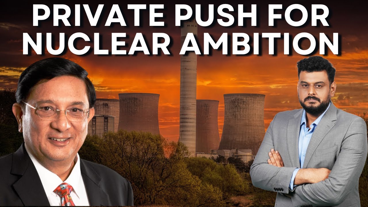 India's Nuclear Power Ambitions: Why A Push From Private Players Is A Must - Vinayak Chatterjee