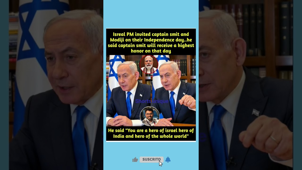 Israeli Prime Minister Benjamin Netanyahu has invited Captain Smit Machchhar and Prime Minister