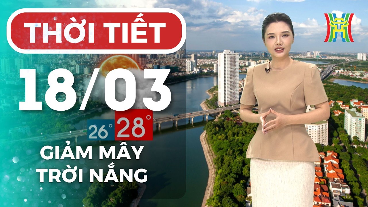 Dự báo thời tiết Hà Nội đêm nay, ngày mai 18/03 | Hà Nội trưa chiều giảm mây trời nắng