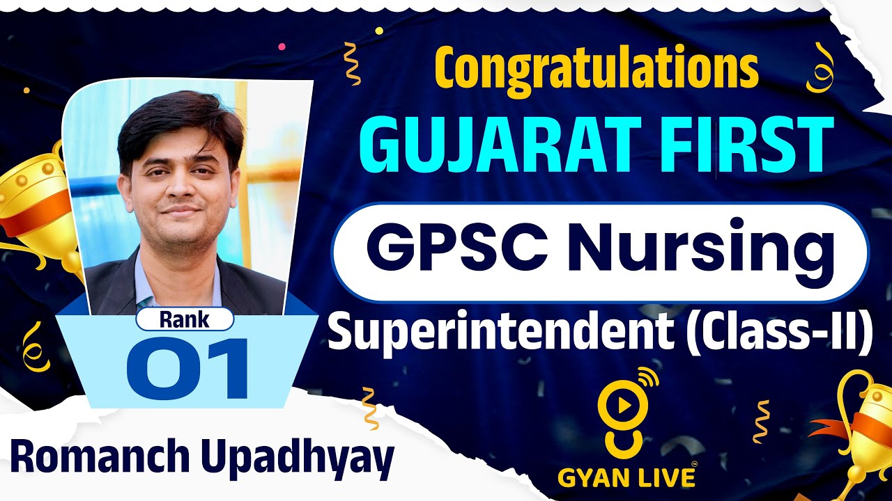 Romanch Upadhyay | GPSC NURSING SUPERINTENDENT CLASS - II | RANK - 01 | GUJARAT FIRST | #gyanlive