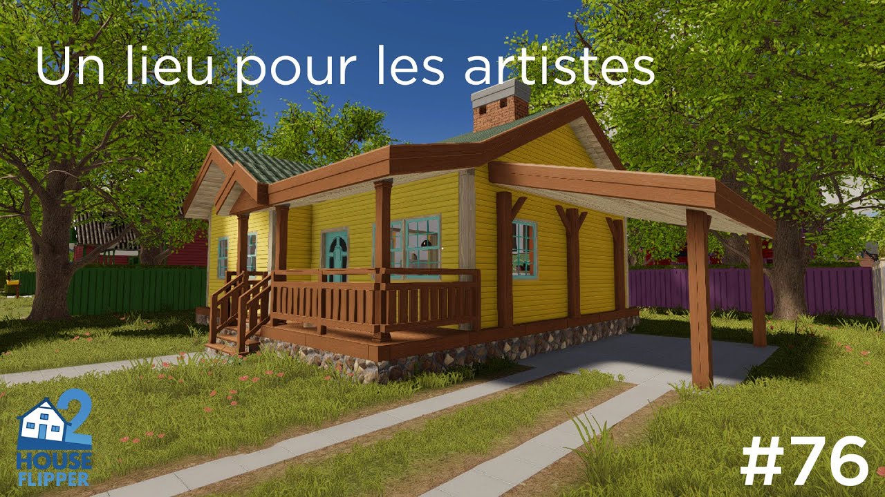 House flipper 2 [FR] - Ep76 : Un lieu pour les artistes