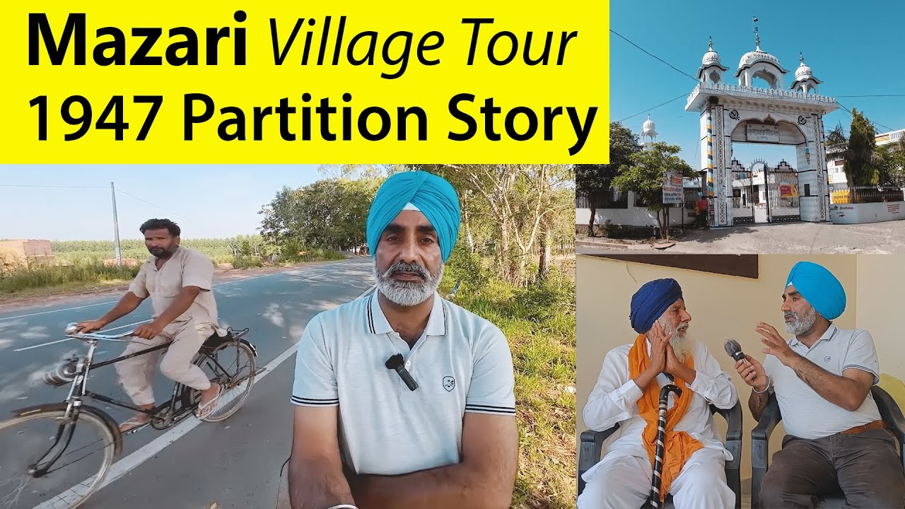 Mazari ( Nawanshahr ) Village Tour  & 1947 Partition Story I ਪਿੰਡ ਮਜ਼ਾਰੀ ਦੀ ਕਰੋ ਸੈਰ - 1947 Riots