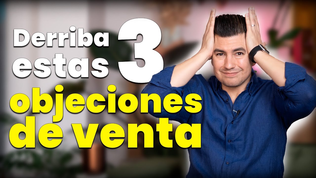 3 Objeciones Comunes De Tus Prospectos Y Cómo Responderlas.