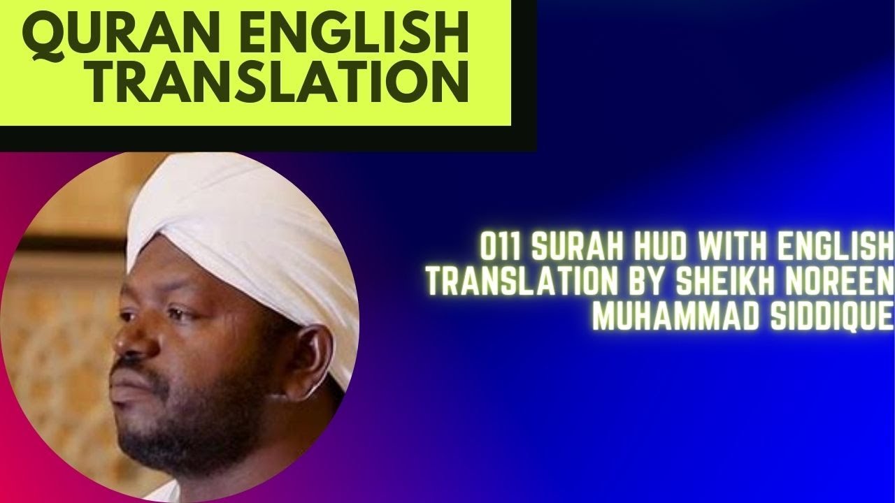 011 Surah Hud With English Translation By Sheikh Noreen Muhammad Siddique