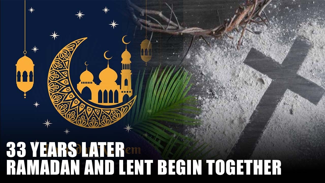 RAMADAN AND LENT BEGIN ON THE SAME DAY AFTER 33 YEARS |#viral #news