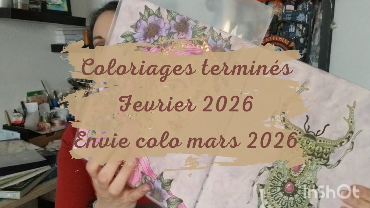 Mes coloriages terminés de février 2026 et envie colo pour mars 2026