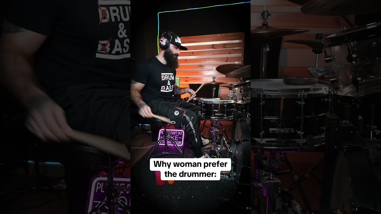 WHY WOMAN PREFER THE DRUMMER