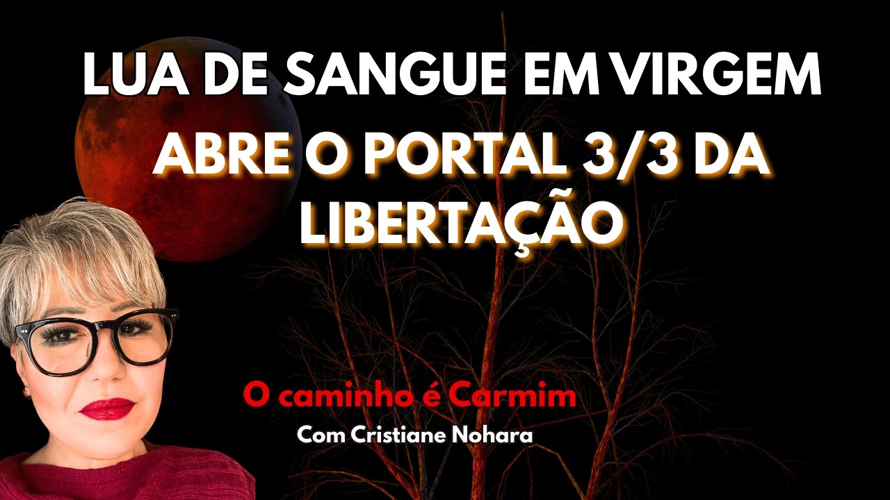O ECLIPSE e LUA DE SANGUE EM VIRGEM: O Portal cármico que vai revelar tudo.