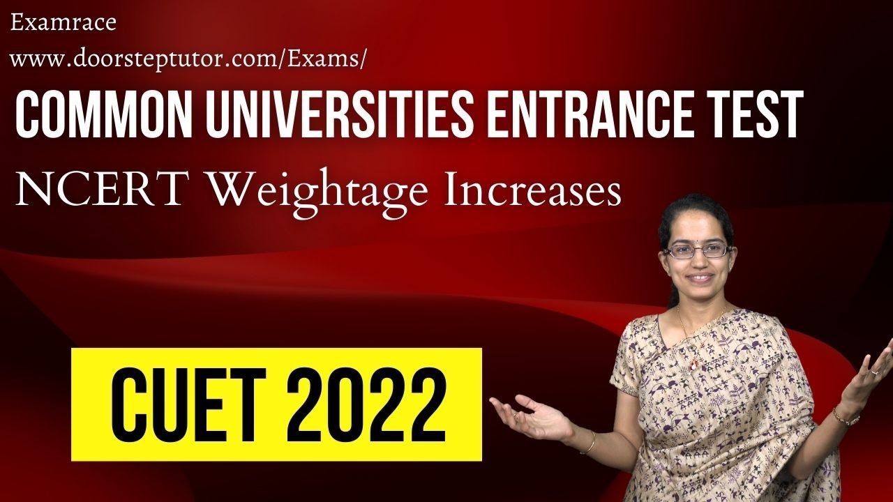 Class 12 Students! CUET 2022: Common University Entrance Test- UGC Surprise | NCERT Weightage Rises