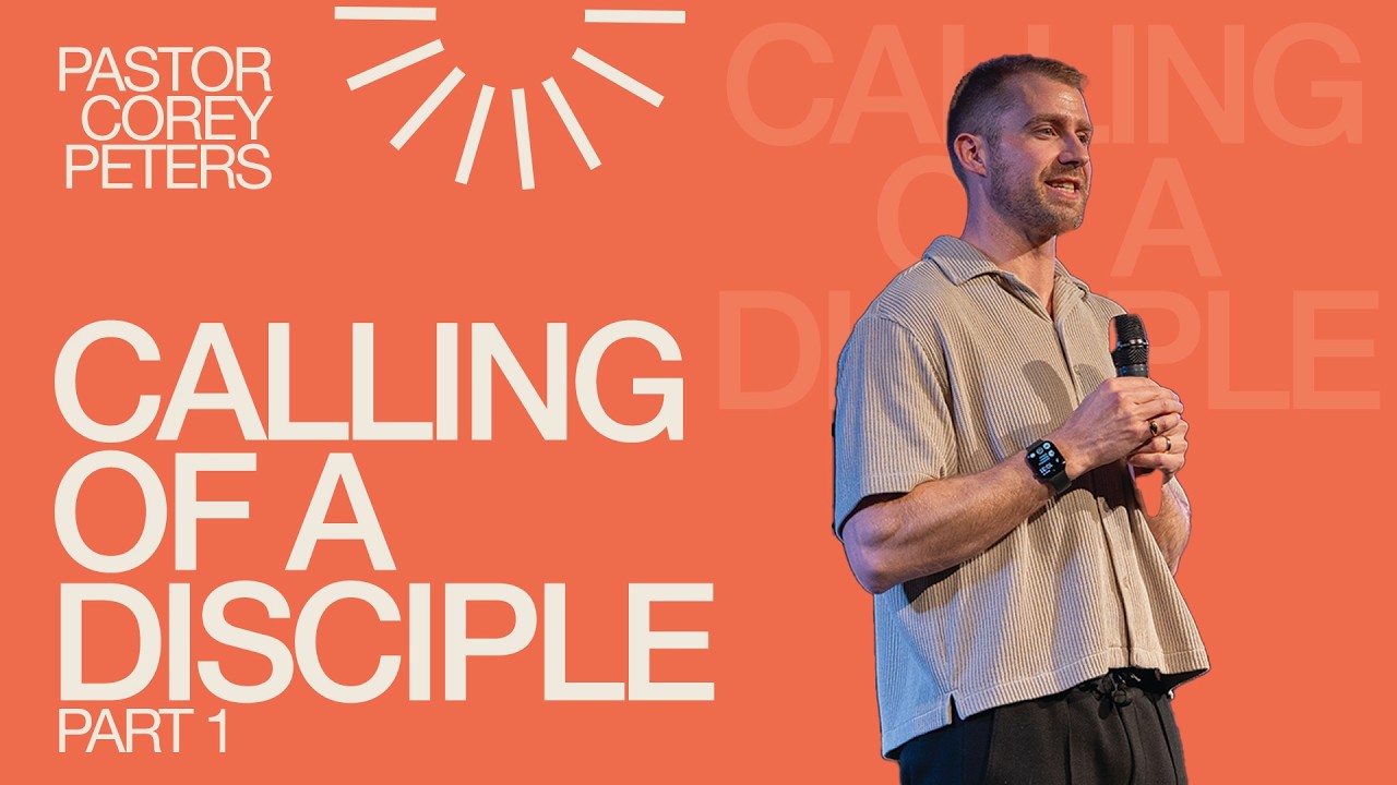 Calling Of A Disciple — Part 1 | Pastor Corey Peters | Cities Church Winnipeg