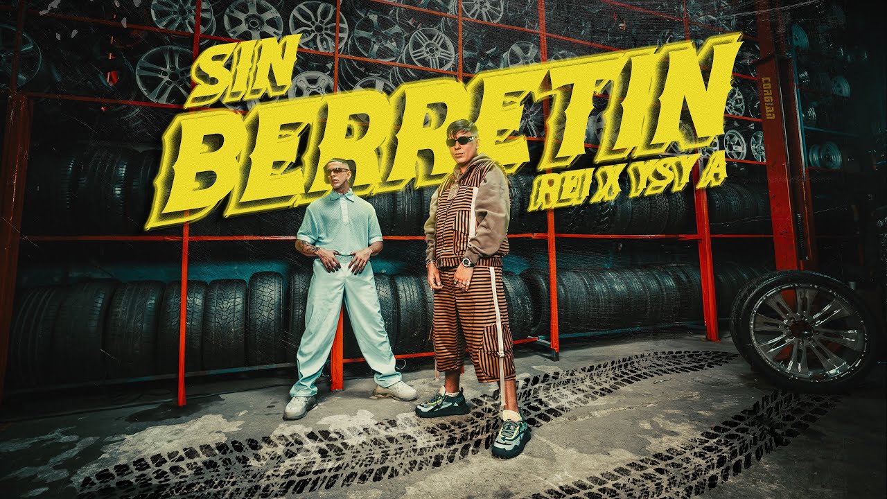 Rei, YSY A - Sin Berretín (Video Oficial)