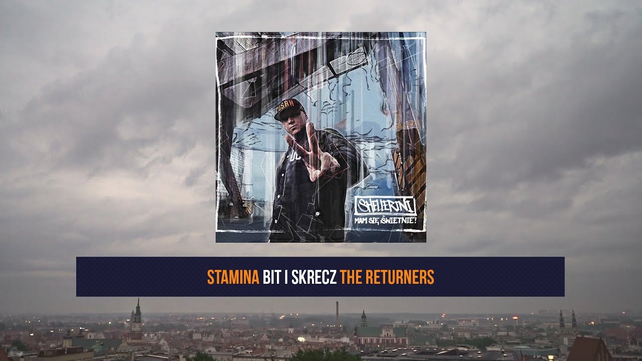 01. Shellerini - Stamina (prod. i skrecz The Returners) album MAM SIĘ ŚWIETNIE