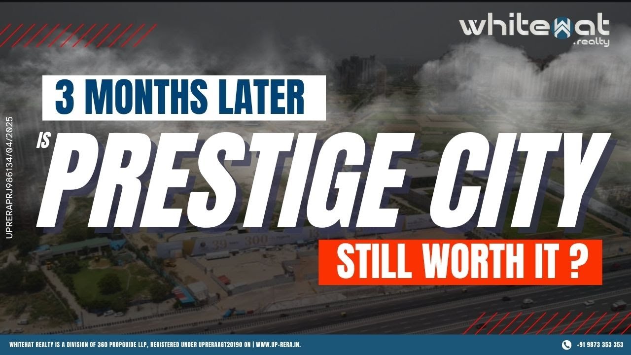 Is Prestige City Indirapuram Still Worth It? | 3 Months After Launch Honest Review