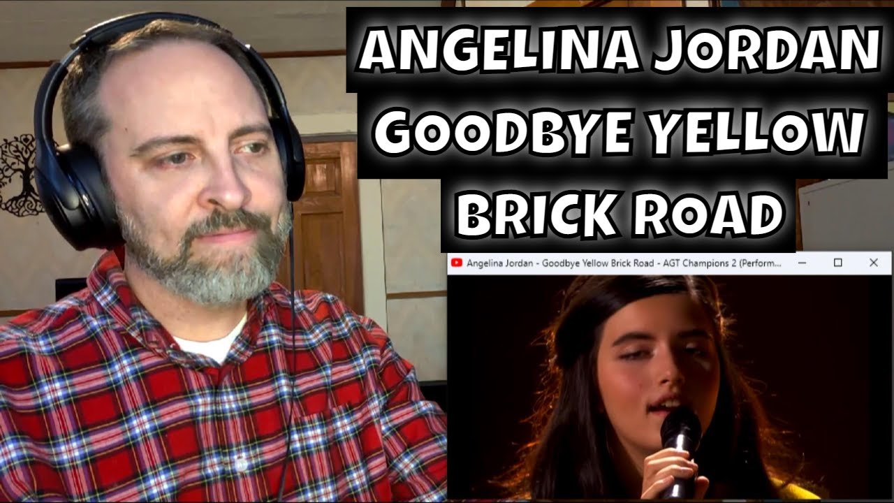 ANGELINA JORDAN - GOODBYE YELLOW BRICK ROAD - Reaction *First Listen*
