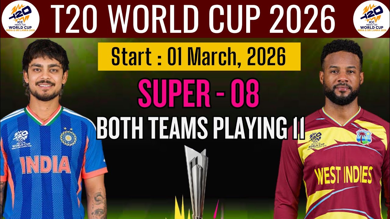 T20 World Cup 2026 Super 8 | India vs West Indies Full Match Details & Playing XI | IND VS WI Match