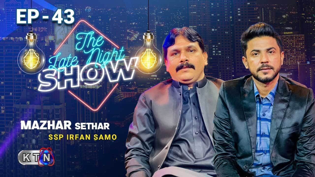 The Late Night Show || Mazhar Sethar || Episode 43 || on  KTN Entertainment