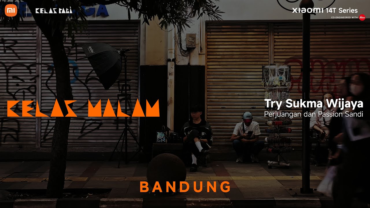 Kelas Malam Bandung | Try Sukma Wijaya | Perjuangan dan Passion Sandi