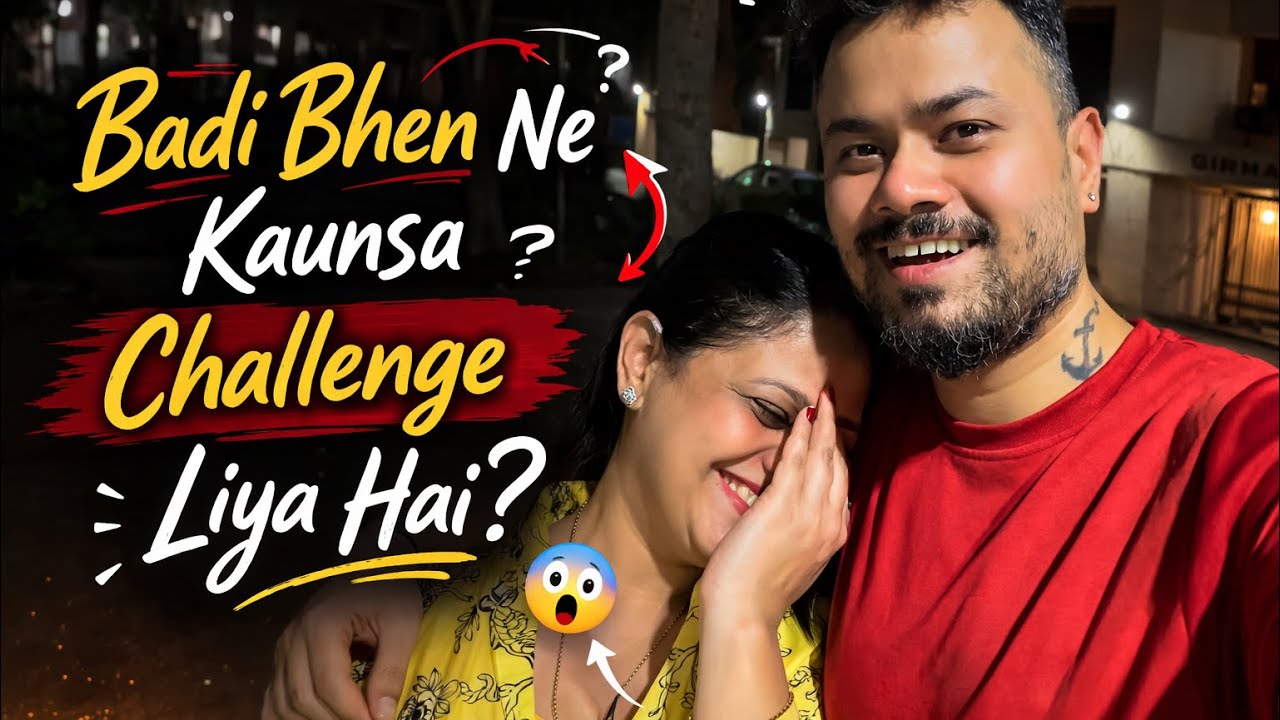 Badi Behen Ne Liya Impossible Challenge 😱😂| Family Vlog