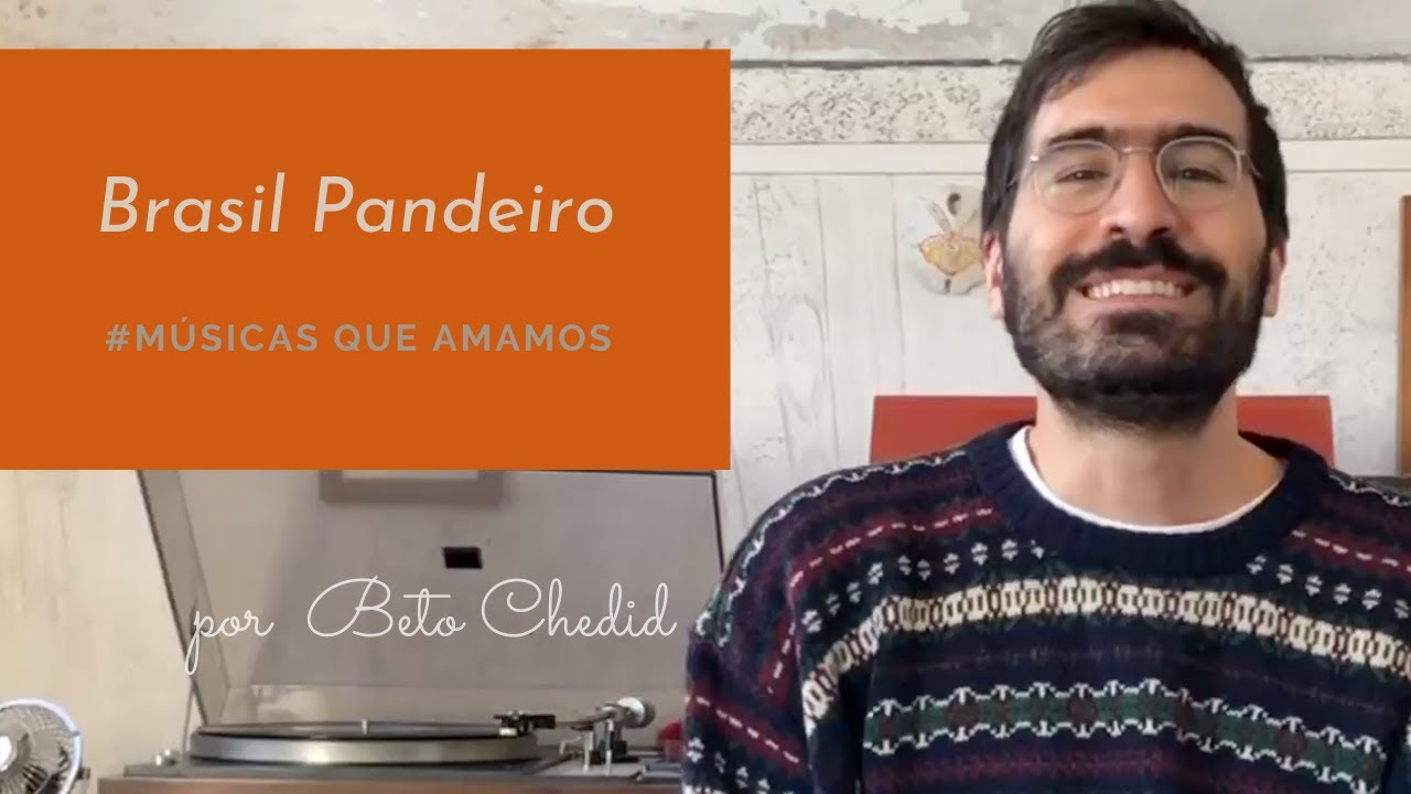 MQA #13 - como tocar Brasil Pandeiro, de Assis Valente, versão Novos Baianos, p/Beto Chedid(YouTube)