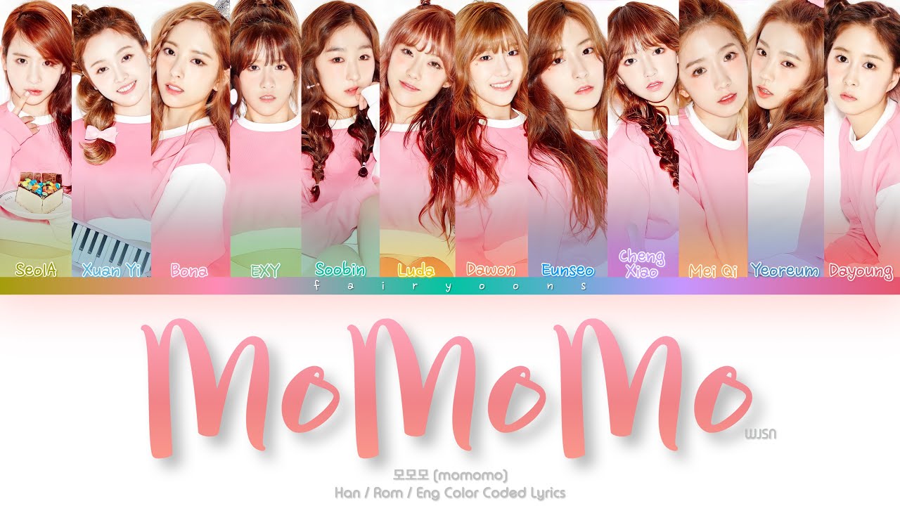 WJSN/Cosmic Girls (우주소녀) MoMoMo (모모모) Color Coded Lyrics (Han/Rom/Eng)