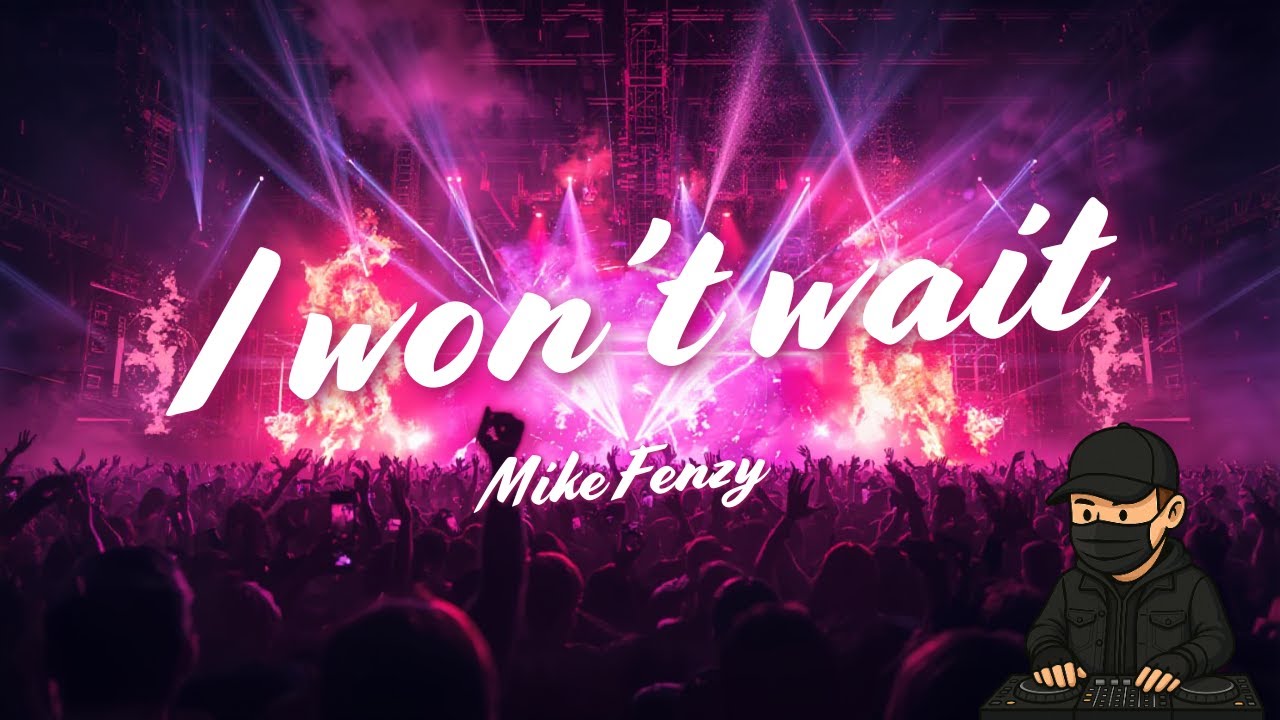 Mike Fenzy - I won't wait