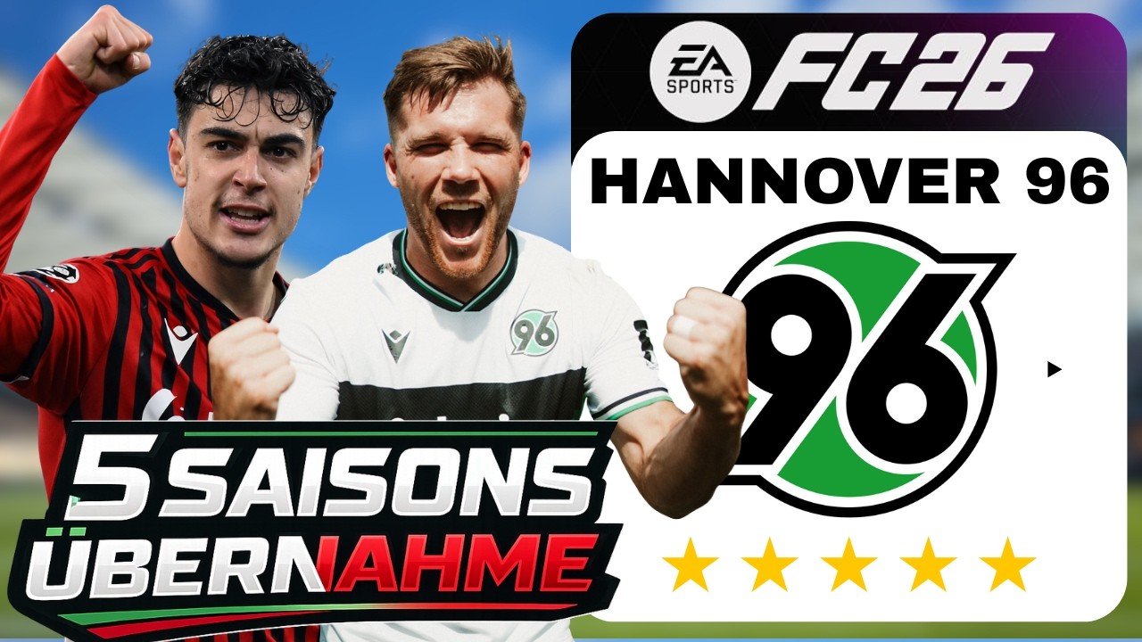 Kann Hannover 96 bei den ganz grossen mitmischen? │ 5 Saisons Übernahme FC 26