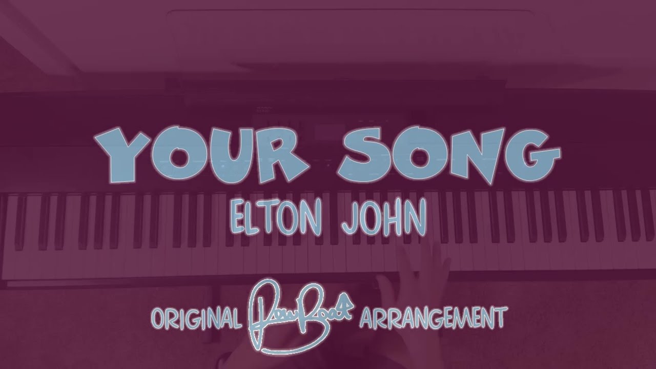Your Song - Piano Cover with Lyrics