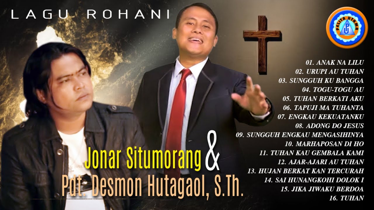 Lagu Rohani Batak - Jonar Situmorang & Pdt. Desmon Hutagaol, S.Th || FULL ALBUM ROHANI BATAK