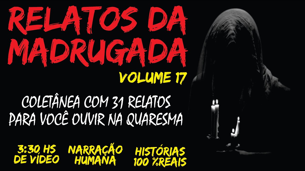 RELATOS DA MADRUGADA VOL.17 | RELATOS PARA OUVIR DURANTE A QUARESMA