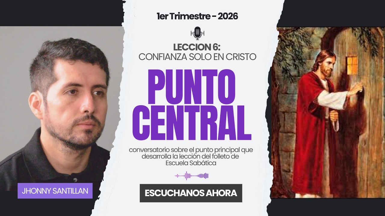 Punto Central - Lección 6: Confianza solo en Cristo