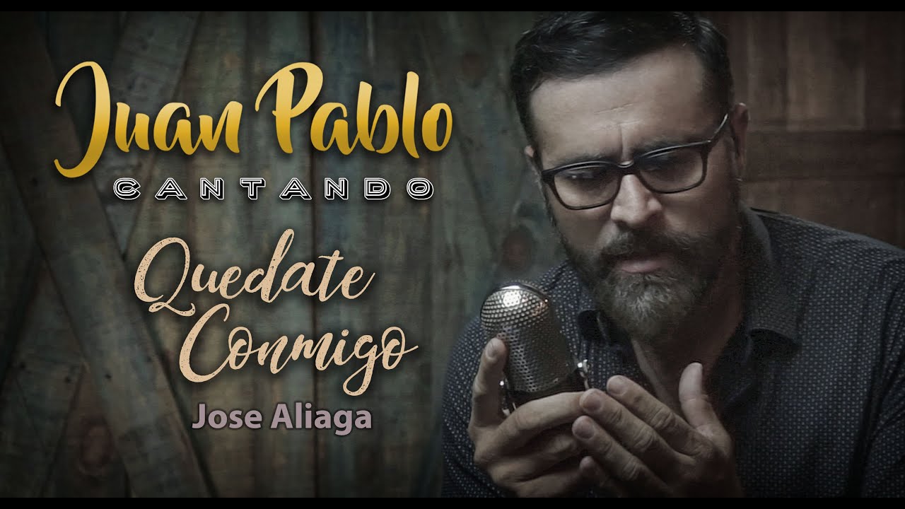 Quédate Conmigo de José Aliaga por Juan Pablo Roji #juanpablocantando