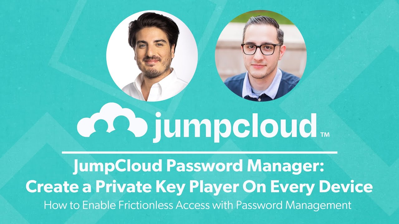 JumpCloud Password Manager: Create a Private Key Player On Every Device