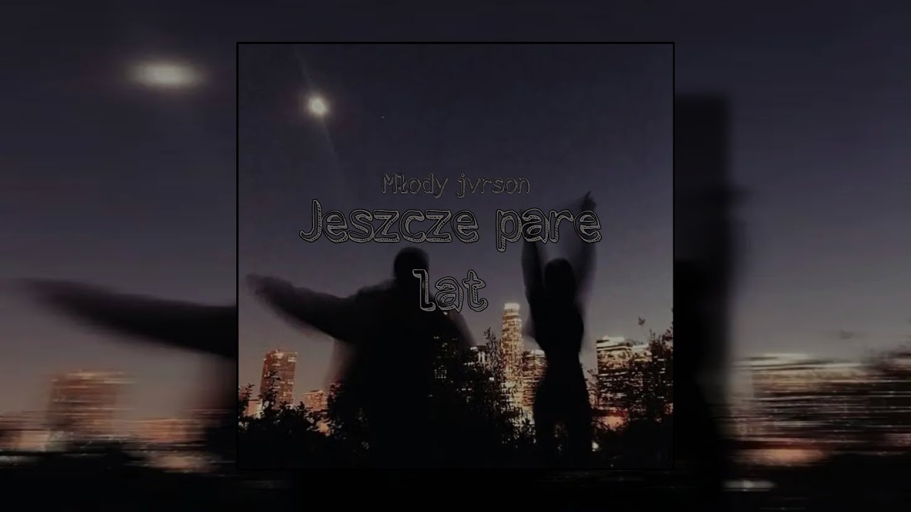 Młody Jvrson - Jeszcze pare lat (PRODUCED BY SOUWI)