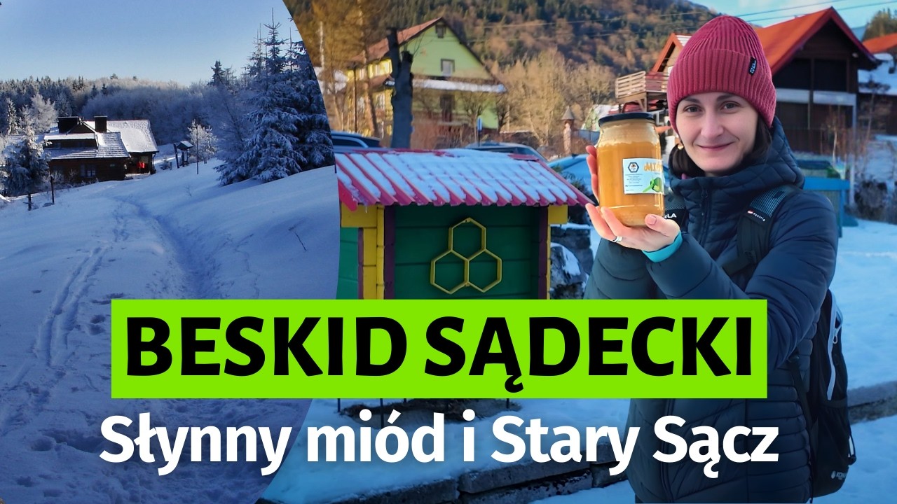 Zima w BESKIDZIE SĄDECKIM. Wracamy w rodzinne strony!