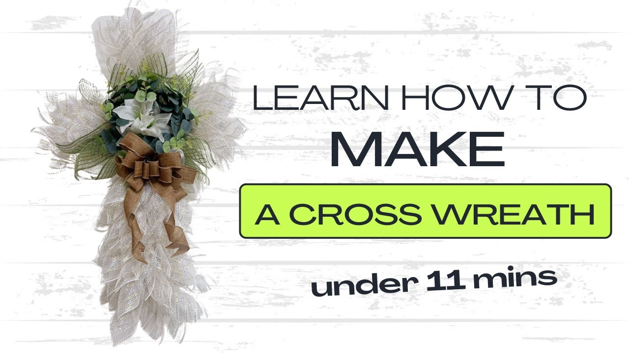 Learn how to Make a Cross Wreath Under 11 Mins