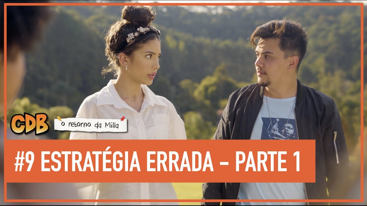 EPISÓDIO 9 - ESTRATÉGIA ERRADA - PARTE 1 | CDB: O Retorno da Milla