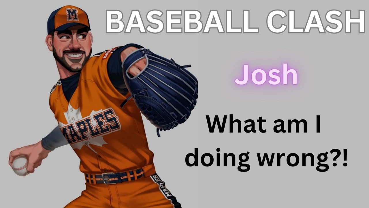 Baseball Clash: Josh, What am I doing wrong?