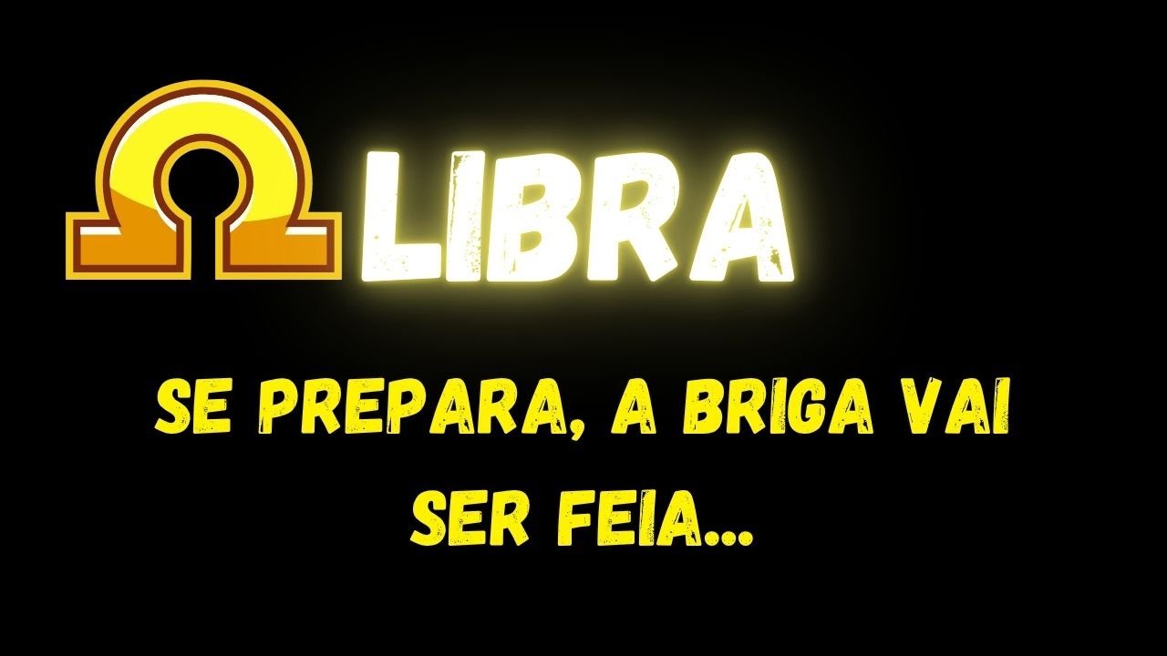♎️LIBRA😮SE PREPARA, A BRIGA VAI SER FEIA...