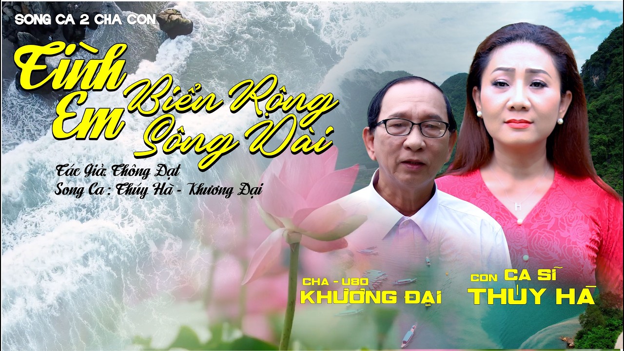 Tình Em Biển Rộng Sông Dài ✨ Thúy Hà & Khương Đại | Collection Channel
