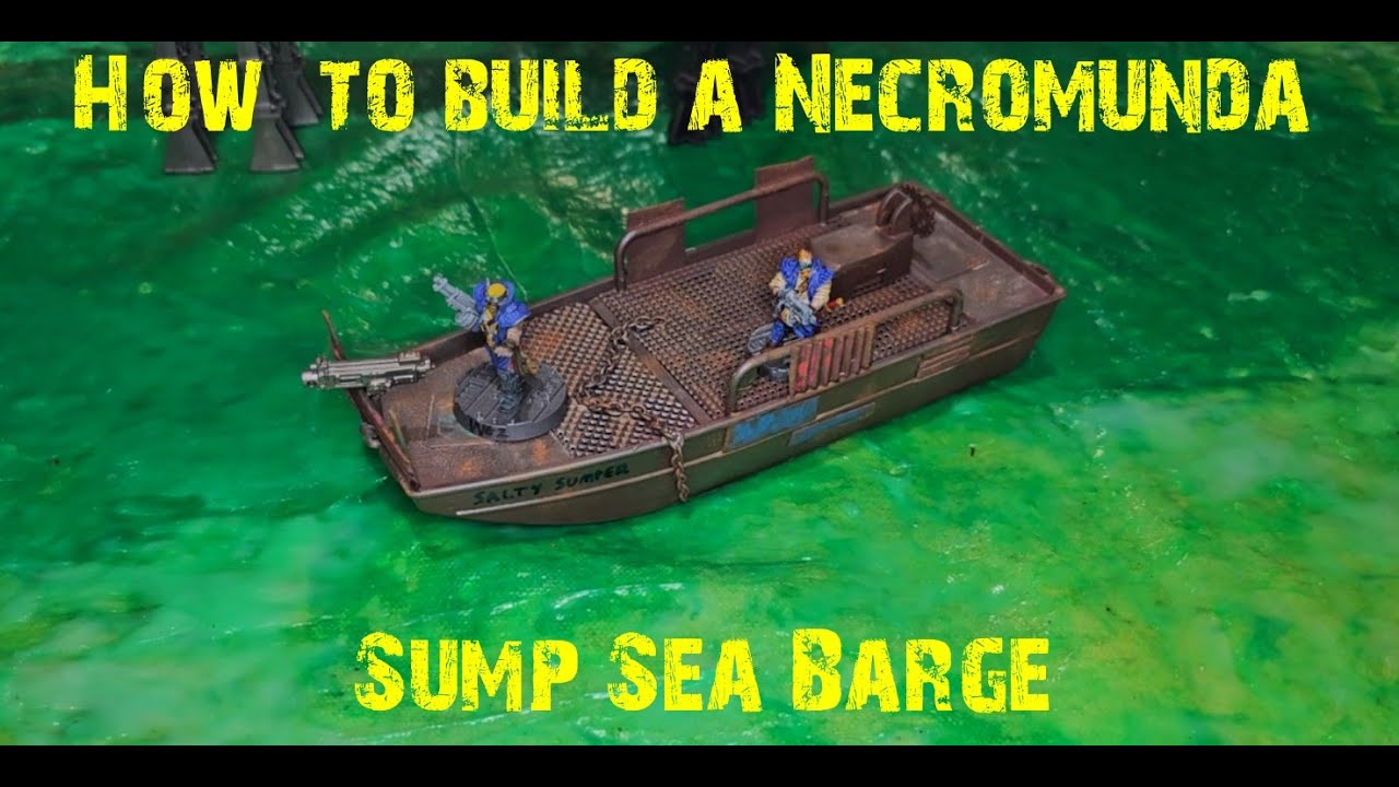 How to Kitbash An Awesome Necromunda Sump Sea Barge